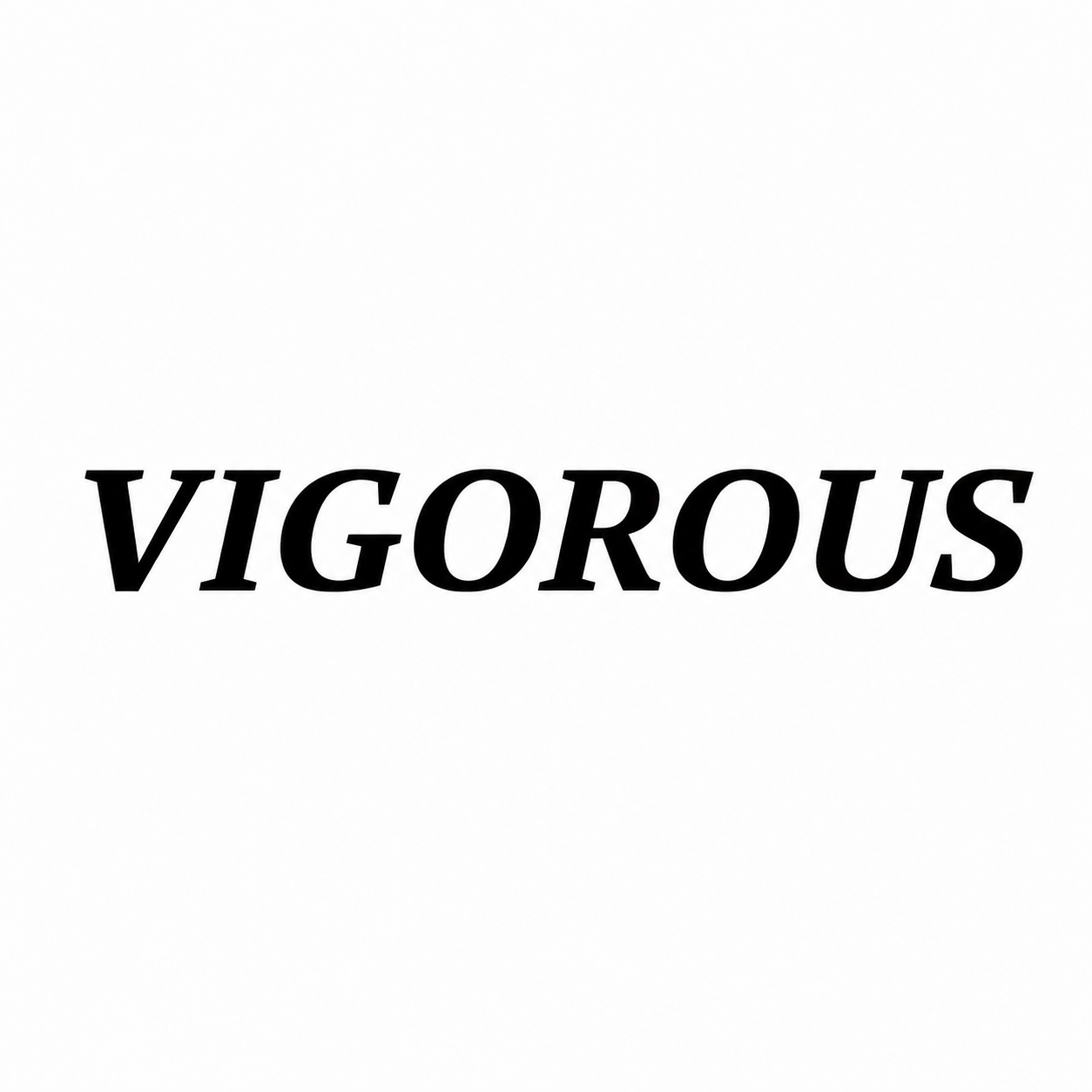 VIGOROUS